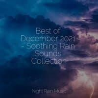 Best of December 2021 - Soothing Rain Sounds Collection