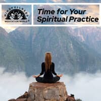 Time for Your Spiritual Practice – Healing and Ambient New Age Music for Meditation and Yoga, Chakras Energy, Reiki, Serenity and Balance