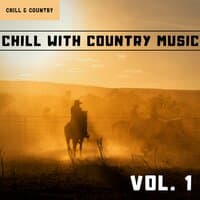 Chill with Country Music Vol. 1