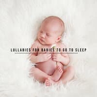 Lullabies for Babies to Go to Sleep