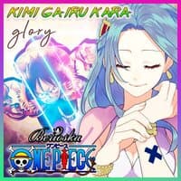 Glory / Kimi Ga Iru Kara (One Piece) Ending 7