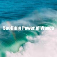 Soothing Power of Waves