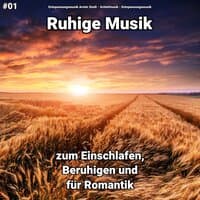 #01 Ruhige Musik zum Einschlafen, Beruhigen und für Romantik