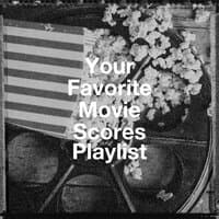 Your Favorite Movie Scores Playlist