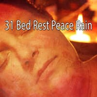 31 Bed Rest Peace Rain