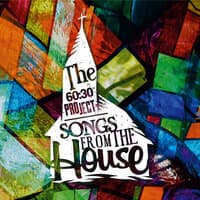 The 60:30 Project (Songs from the House)