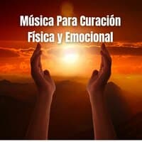 Música para Curación Física y Emocional