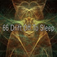 66 Drift Off to Sleep