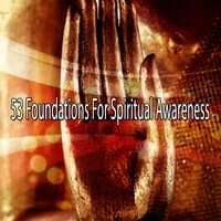 53 Foundations For Spiritual Awareness