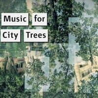 Music for City Trees