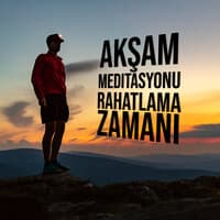 Akşam Meditasyonu Rahatlama Zamanı