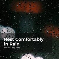 Rest Comfortably in Rain