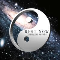 Rest Now: Zen Relaxing Ambiance for Meditation, Healing, Mindfulness