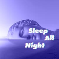 Sleep All Night – Very Relaxing and Soothing Nature Sounds for Better Sleep Quality