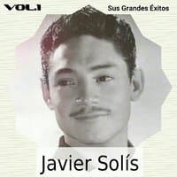 Javier Solís - Sus Grandes Éxitos, Vol. 1