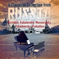 A Classical Collection from Russia: Scriabin, Kabalevsky, Mussorgsky, Tchaikovsky, Prokofiev