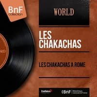 Les Chakachas à Rome