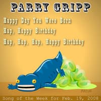 Happ Day You Were Born: Parry Gripp Song of the Week for February 19, 2008 - Single