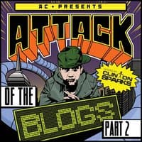 Attack of The Blogs Part 2 Hosted by Clinton Sparks