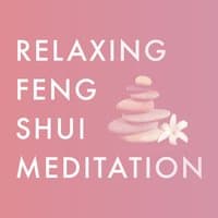 Relaxing Feng Shui Meditation