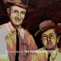 The Very Best of the Monroe Brothers