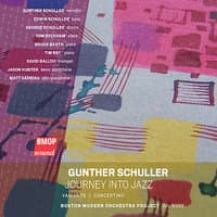 Gunther Schuller: Journey Into Jazz