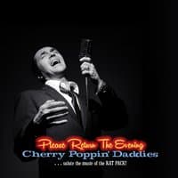 Please Return the Evening - Cherry Poppin’ Daddies Salute the Music of the Rat Pack