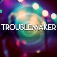 Troublemaker