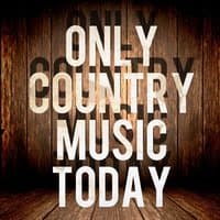 Only Country Music Today