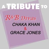 A Tribute to R&B Divas Chaka Khan & Grace Jones