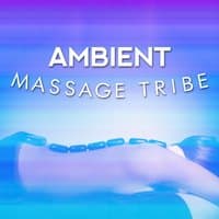 Ambient Massage Tribe