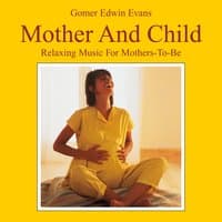 Mother and Child: Relaxing Music for Mothers-To-Be