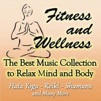 Fitness and Wellness: The Best Music Collection to Relax Mind and Body