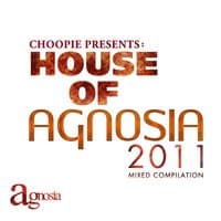 House Of Agnosia -  Choopie Mix