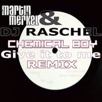 Give It to Me Chemical Boy Remix