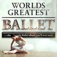 The World’s Greatest Ballet - the only ballet collection you’ll ever need