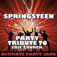 Springsteen (Party Tribute to Eric Church) - Single