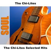 The Chi-Lites Selected Hits