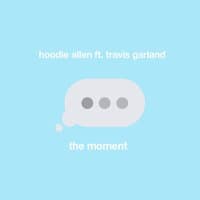 The Moment (feat. Travis Garland)