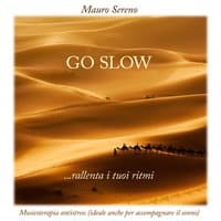 Go Slow...rallenta i tuoi ritmi: Musicoterapia antistress