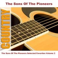 The Sons Of The Pioneers Selected Favorites Volume 3