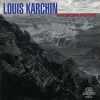 Louis Karchin: American Visions