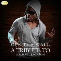 Off the Wall (A Tribute to Michael Jackson)