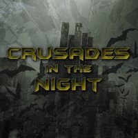 Crusades in the Night