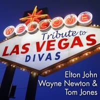 Tribute to Las Vegas Divas: Elton John, Wayne Newton & Tom Jones