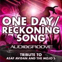 One Day / Reckoning Song