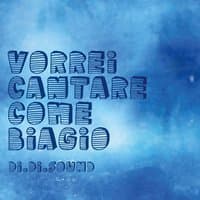 Vorrei cantare come Biagio