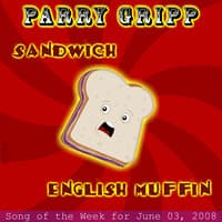 Sandwich: Parry Gripp Song of the Week for May 27, 2008 - Single