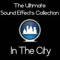 Ultimate Sound Effects Collection - In the City