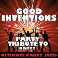 Good Intentions (Party Tribute to Dappy)